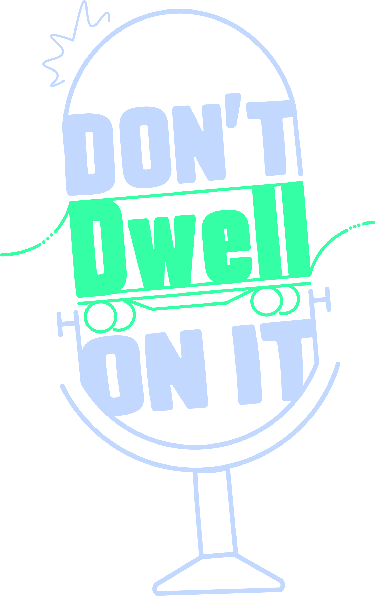 Podcast: Don't Dwell On It